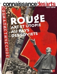  Connaissance des arts - Connaissance des Arts Hors-série N° : Rouge - L'art au pays des Soviets.
