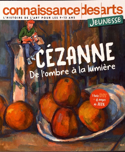 Connaissance des Arts Jeunesse Hors-série N° 2 Cézanne. De l'ombre à la lumière