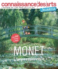 Caroline Larroche - Connaissance des Arts Jeunesse N° 3 : Monet - L'impressionniste.