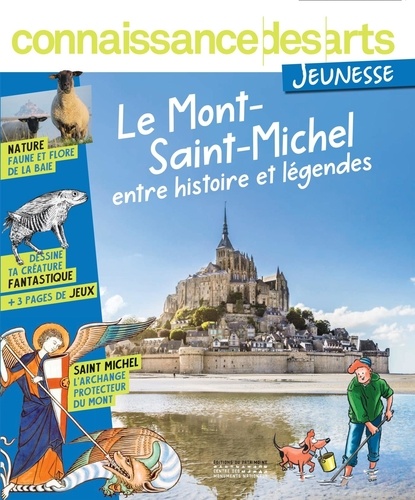 Connaissance des Arts Jeunesse N° 7 Le Mont Saint Michel entre histoire et légendes