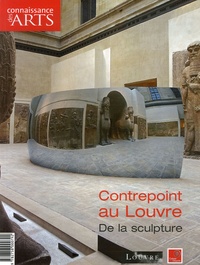 Henri Loyrette et Geneviève Bresc-Bautier - Connaissance des Arts N° Hors-série 317 : Contrepoint au Louvre - De la sculpture.