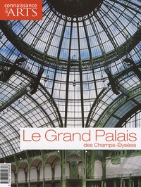 Jean-François Lasnier et Sylvie Blin - Connaissance des Arts N° Hors-Série 319 : Le Grand Palais.