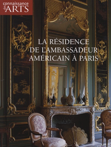 Ulrich Leben et Robert Mcdonald Parker - Connaissance des Arts N° Hors-série 333 : La résidence de l'ambassadeur américain à Paris.
