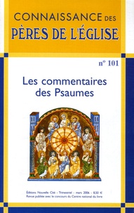 Marie-Anne Vannier - Connaissance des Pères de l'Eglise N° 101, Mars 2006 : Les commentaires des Psaumes.