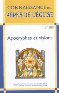 Marie-Anne Vannier et Bernard Pouderon - Connaissance des Pères de l'Eglise N° 108, décembre 200 : Apocryphes et visions.