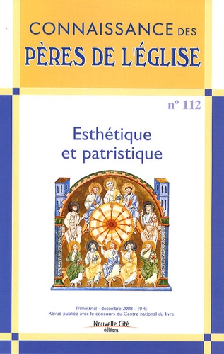 Patrick Laurence et Sophie Malick-Prunier - Connaissance des Pères de l'Eglise N° 112, Décembre 200 : Esthétique et patristique.