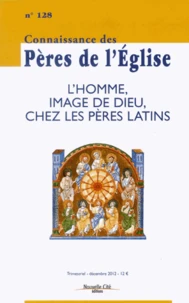 Connaissance des Pères de l'Eglise N° 128, décembre 2012