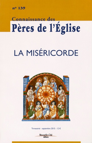 Marie-Anne Vannier - Connaissance des Pères de l'Eglise N° 139, Septembre 2015 : La miséricorde.