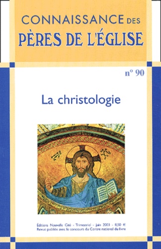 Anonyme - Connaissance des Pères de l'Eglise N° 90 Juin 2003 : La christologie.