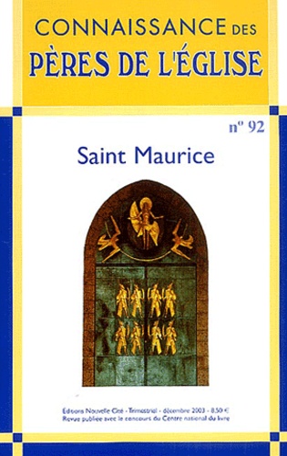 Marie-Anne Vannier et Joseph Roduit - Connaissance des Pères de l'Eglise N° 92 Décembre 2003 : Saint-Maurice.