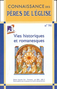 François Heim et Marlène Kanaan - Connaissance des Pères de l'Eglise N° 94 Juin 2004 : Vies historiques et romanesques.