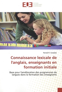 Romel R. Costales - Connaissance lexicale de l'anglais, enseignants en formation initiale - Base pour l'amélioration des programmes de langues dans la formation des enseignants.