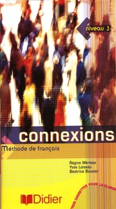 Régine Mérieux - Connexions niveau 3 méthode de français. 3 Cassette audio
