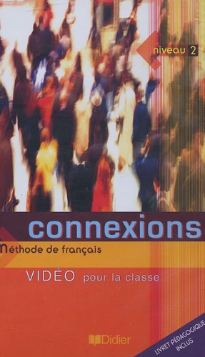 Gérard Quéray et Annie Serres - Connexions Niveaux A2/B1 - Vidéo pour la classe. 1 Cassette Vidéo