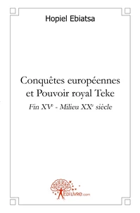 Conquêtes européennes et Pouvoir royal Teke