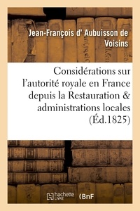  Hachette BNF - Considérations sur l'autorité royale en France depuis la Restauration et administrations locales.