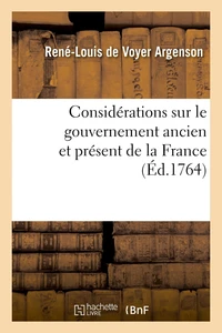 Considérations sur le gouvernement ancien et présent de la France