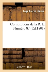 Constitutions de la R. L. Numéro 87