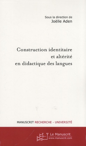 Joëlle Aden - Construction identitaire et altérité en didactique des langues.