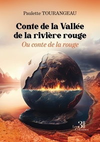 Paulette Tourangeau - Conte de la vallée de la rivière rouge - Ou conte de la rouge.