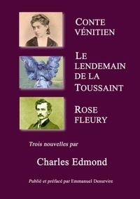 Charles Edmond - Conte vénitien, Le lendemain de la Toussaint, Rose Fleury.