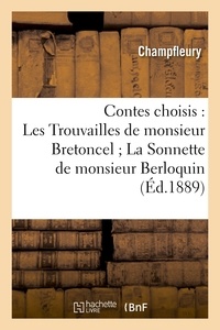 Jules Champfleury - Contes choisis : Les Trouvailles de monsieur Bretoncel ; La Sonnette de M. Berloquin ; M. Tringle..