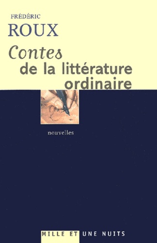 Frédéric Roux - Contes de la littérature ordinaire.