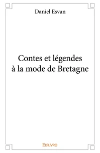 Contes et légendes à la mode de Bretagne