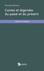 Contes et légendes du passé et du présent