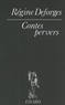 Régine Deforges - Contes pervers.