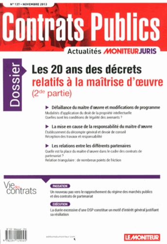  Le Moniteur - Contrats publics N° 137, Novembre 2013 : Les 20 ans des décrets relatifs à la maîtrise d'oeuvre (2e partie).