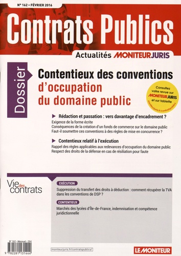 Le Moniteur - Contrats publics N° 162, Février 2016 : Contentieux des conventions d'occupation du domaine public.