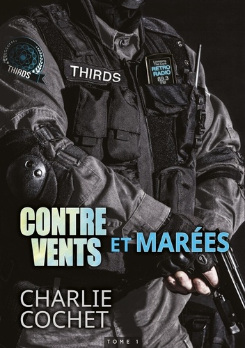 Charlie Cochet - THIRDS 1 : Contre vents et marées - Thirds, T1.