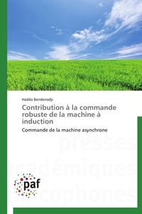  Benderradji-h - Contribution à la commande robuste de la machine à induction.