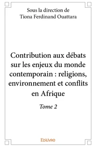 Contribution aux débats sur les enjeux du monde contemporain - Tome 2