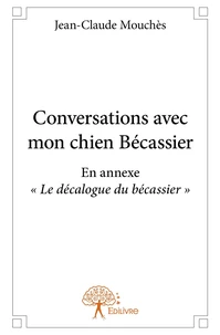 Conversations avec mon chien Bécassier