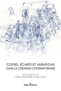 Céline Cadaureille et Anne Favier - Copies, écarts et variations dans la création contemporaine.