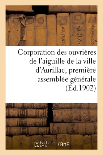 Corporation des ouvrières de l'aiguille de la ville d'Aurillac, première assemblée générale