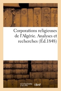 Alfred Poissonnier - Corporations religieuses de l'Algérie. Analyses et recherches.