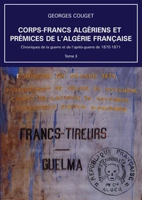 Corps-Francs algériens et prémices de l’Algérie française