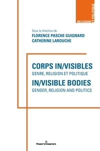 Florence Pasche Guignard et Catherine Larouche - Corps in/visibles - Genre, religion et politique.