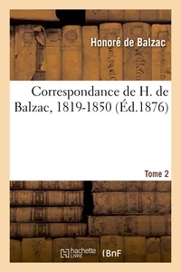 Honoré de Balzac - Correspondance de H. de Balzac, 1819-1850. 2.