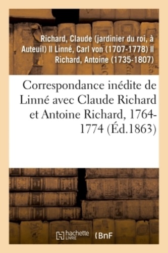Claude Richard - Correspondance inédite de Linné avec Claude Richard et Antoine Richard, 1764-1774.