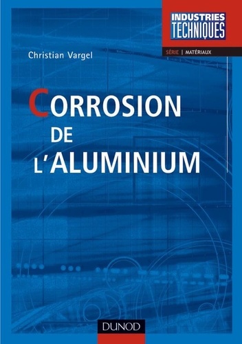 Christian Vargel - Corrosion de l'aluminium.
