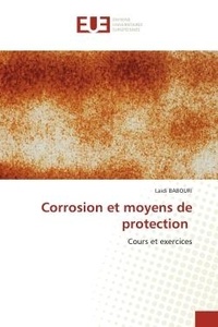Laidi Babouri - Corrosion et moyens de protection - Cours et exercices.