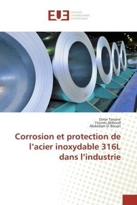Omar Tanane et Younes Abboud - Corrosion et protection de l'acier inoxydable 316L dans l'industrie.