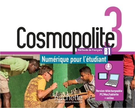 Nathalie Hirschsprung et Tony Tricot - Cosmopolite 3 B1 - Numérique pour l'étudiant.