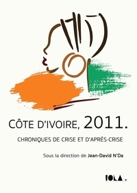 Jean-David N'Da - Côte d'Ivoire, 2011 - Chroniques de crise et d'après-crise.