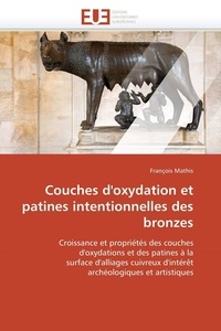 Francois Mathis - Couches d'oxydation et patines intentionnelles des bronzes.