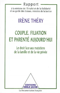 Couple, filiation et parenté aujourd'hui. Le droit face aux mutations de la famille et de la vie privée